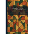 The Social Theory of Georg Simmel