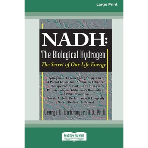Nadh: The Biological Hydrogen: The Secret of Our Life Energy (16pt Large Print Edition)
