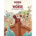 Worse and Worse on Noah's Ark