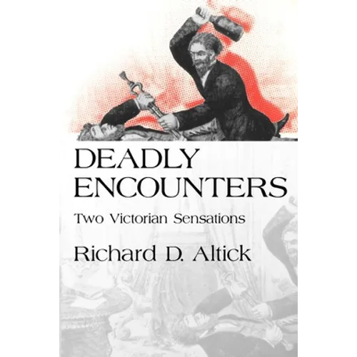 Deadly Encounters: Two Victorian Sensations