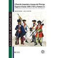 L'esercito imperiale al tempo del Principe Eugenio di Savoia 1690-1720 - la fanteria vol. 1