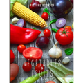Picture Book of Vegetables & Fruits: for Alzheimer's Patients and Seniors with Dementia.