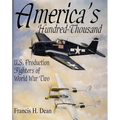 America's Hundred Thousand: U.S. Production Fighters of World War II