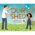 Our Shed: A Father-Daughter Story about Building Memories Together
