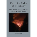 For the Sake of History: The True Story of the 2020 Creek Fire