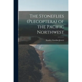 The Stoneflies (Plecoptera) of the Pacific Northwest
