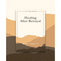 Healing After Betrayal: Just a Minute Meditations