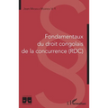 Fondamentaux du droit congolais de la concurrence (RDC)