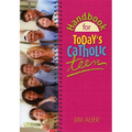 Handbook for Today's Catholic Teen