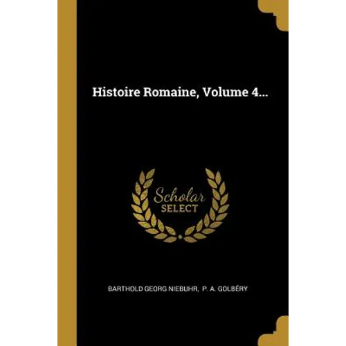 Histoire Romaine, Volume 4...