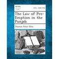 The Law of Pre-Emption in the Punjab.