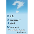 Bible Frequently Asked Questions: The Holy Spirit