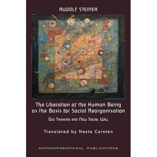 The Liberation of the Human Being as the Basis for Social Reorganisation: Old Thinking and New Social Will