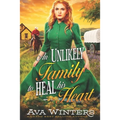 An Unlikely Family to Heal His Heart: A Western Historical Romance Book