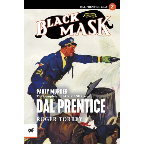 Party Murder: The Complete Black Mask Cases of Dal Prentice, Volume 2