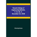 Newark College of Engineering Bulletin, v. 11, No. 4, December 15, 1938