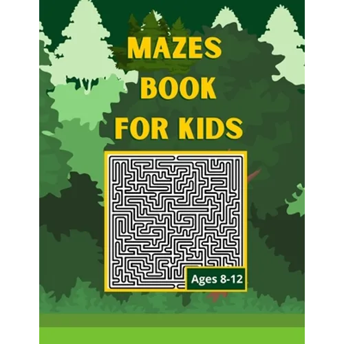 Mazes book for kids ages 8-12: Fun and Challenging Mazes for Kids 8-12. Activity Book For Preschoolers, Maze Activity For Kids Ages 8-12 Puzzles.