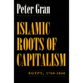 Islamic Roots of Capitalism: Egypt, 1760-1840