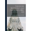 Theodore Roosevelt and Catholics, 1882-1919