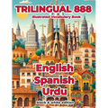 Trilingual 888 English Spanish Urdu Illustrated Vocabulary Book: Help your child master new words effortlessly