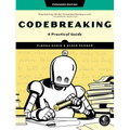 Codebreaking: A Practical Guide