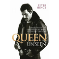 Queen Unseen: My Life with the Greatest Rock Band of the 20th Century