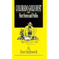Colorado Gold Dust: Short Stories and Profiles