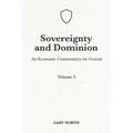 Sovereignty And Dominion: An Economic Commentary on Genesis, Volume 2