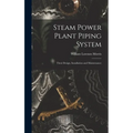 Steam Power Plant Piping System: Their Design, Installation and Maintenance