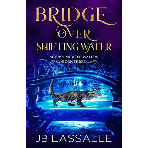 Bridge Over Shifting Water: A Paranormal Women's Fiction Short