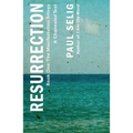 Resurrection: A Channeled Text: (Book One of the Manifestation Trilogy)