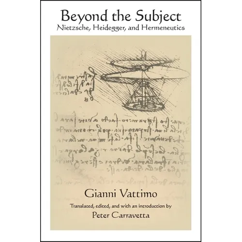 Beyond the Subject: Nietzsche, Heidegger, and Hermeneutics