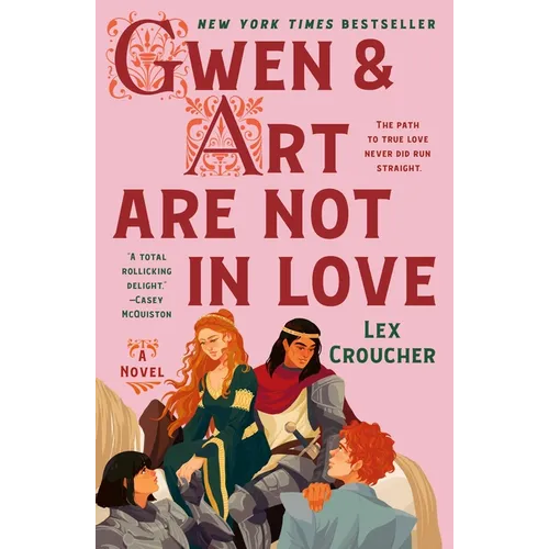 Gwen & Art Are Not in Love: The Camelot Disasters: Book One