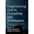 Experiencing God in Everything and Nothingness: Negativity, Embodiment, and Spirituality--South African Perspectives