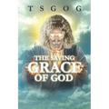 The Saving Grace of God