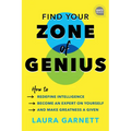 Find Your Zone of Genius: How to Redefine Intelligence, Become an Expert on Yourself, and Make Greatness a Given