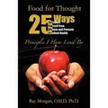 Food For Thought: 25 Ways to Protect Yourself from Disease and Promote Excellent Health