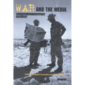War and the Media: Reportage and Propaganda, 1900-2003