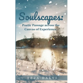 Soulscapes: Poetic Passage across the Canvas of Experience.