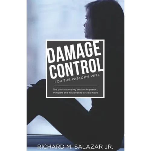 DAMAGE CONTROL for the Pastor's Wife: The quick counseling session for wives of pastors, ministers, and missionaries