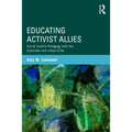Educating Activist Allies: Social Justice Pedagogy with the Suburban and Urban Elite
