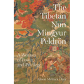 The Tibetan Nun Mingyur Peldrön: A Woman of Power and Privilege