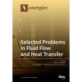 Selected Problems in Fluid Flow and Heat Transfer