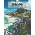 Island: The Picture Book of Amazing Island Great Gift for Alzheimer's Patients and Seniors with Dementia.