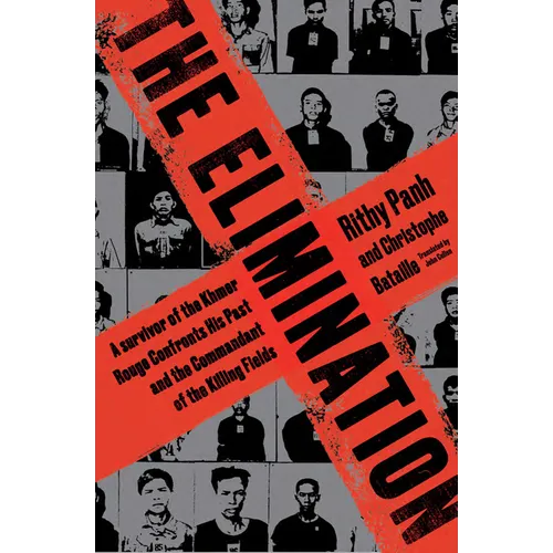 The Elimination: A survivor of the Khmer Rouge confronts his past and the commandant of the killing fields