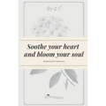 Soothe your heart and bloom your soul: Kindness and tenderness