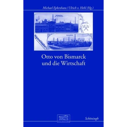 Otto Von Bismarck Und Die Wirtschaft