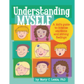 Understanding Myself: A Kid's Guide to Intense Emotions and Strong Feelings