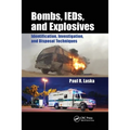 Bombs, Ieds, and Explosives: Identification, Investigation, and Disposal Techniques
