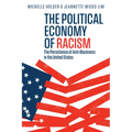 The Political Economy of Racism: The Persistence of Anti-Blackness in the United States